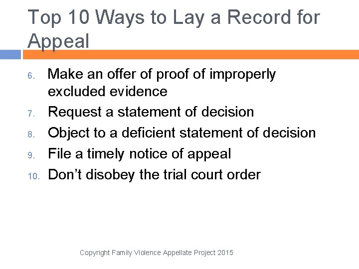 Top 10 Ways to Lay a Record for Appeal 6. 7. 8. 9. 10.