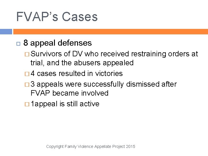 FVAP’s Cases 8 appeal defenses � Survivors of DV who received restraining orders at