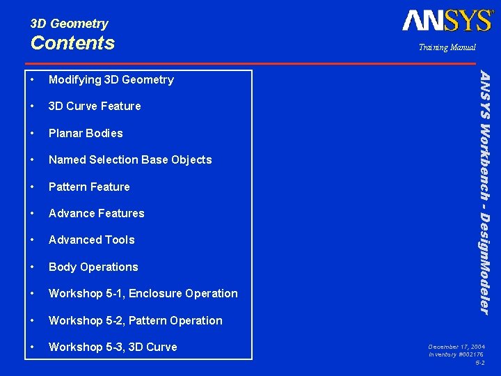 3 D Geometry Contents Modifying 3 D Geometry • 3 D Curve Feature •