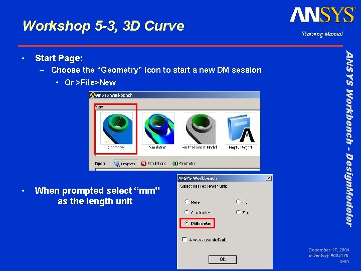 Workshop 5 -3, 3 D Curve Start Page: – Choose the “Geometry” icon to