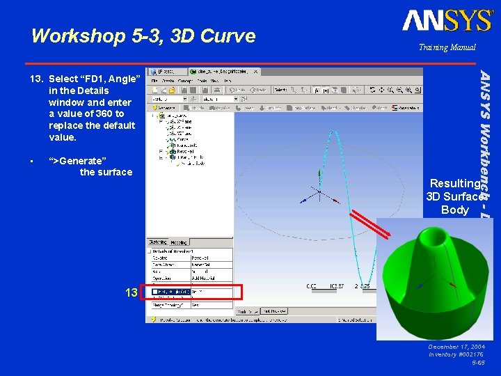 Workshop 5 -3, 3 D Curve • “>Generate” the surface 13 ANSYS Workbench -