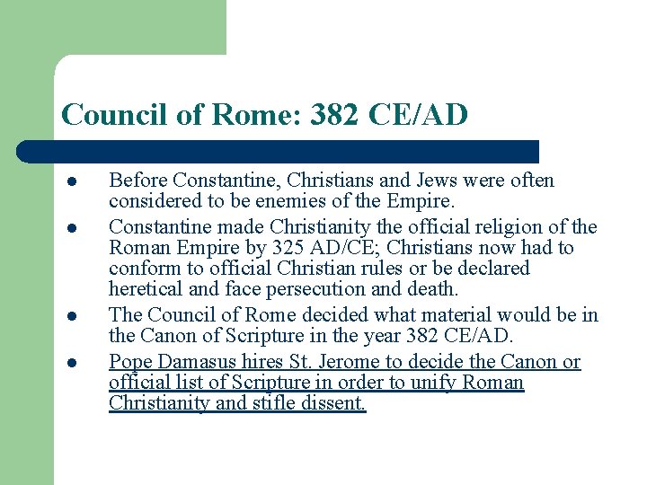 Council of Rome: 382 CE/AD l l Before Constantine, Christians and Jews were often Council of Rome: 382 CE/AD l l Before Constantine, Christians and Jews were often