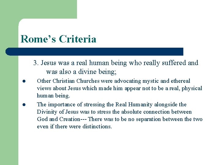 Rome’s Criteria 3. Jesus was a real human being who really suffered and was Rome’s Criteria 3. Jesus was a real human being who really suffered and was