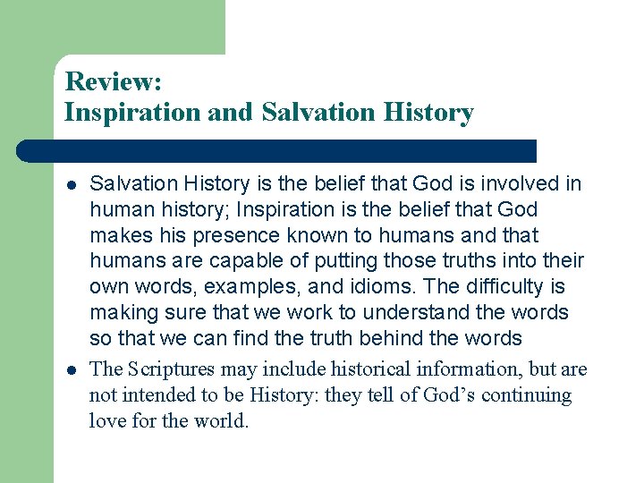 Review: Inspiration and Salvation History l l Salvation History is the belief that God Review: Inspiration and Salvation History l l Salvation History is the belief that God