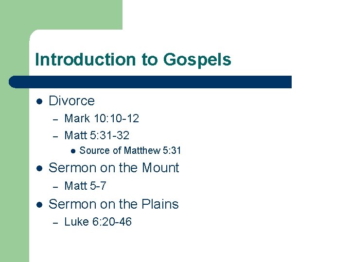 Introduction to Gospels l Divorce – – Mark 10: 10 -12 Matt 5: 31 Introduction to Gospels l Divorce – – Mark 10: 10 -12 Matt 5: 31