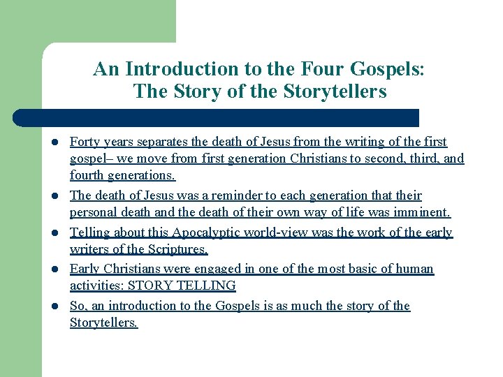 An Introduction to the Four Gospels: The Story of the Storytellers l l l An Introduction to the Four Gospels: The Story of the Storytellers l l l