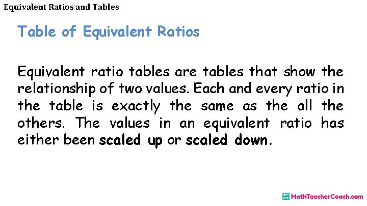 Equivalent Ratios and Tables Table of Equivalent Ratios Equivalent ratio tables are tables that