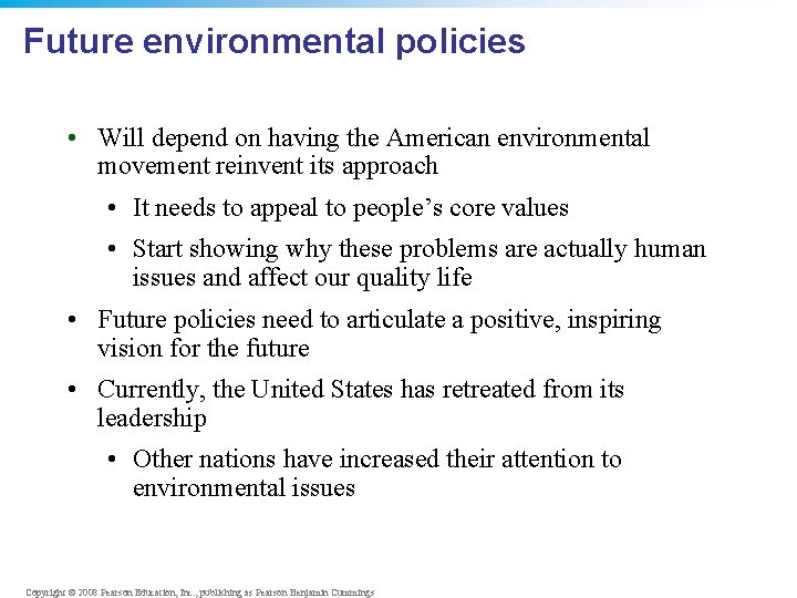 Future environmental policies • Will depend on having the American environmental movement reinvent its