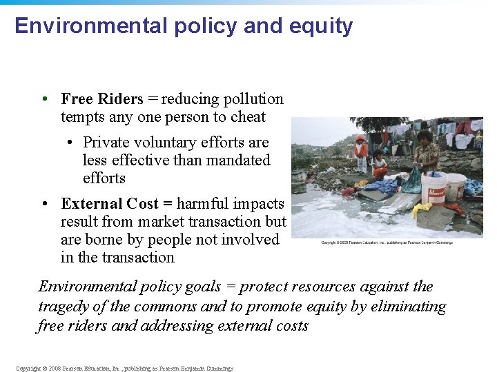 Environmental policy and equity • Free Riders = reducing pollution tempts any one person