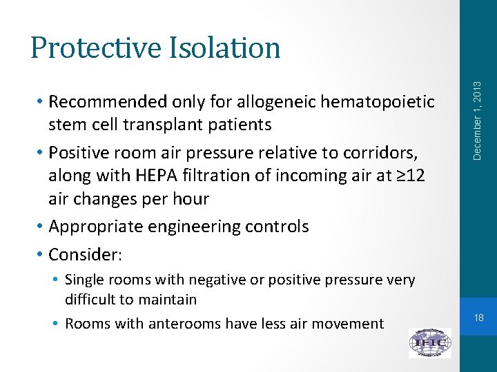  • Recommended only for allogeneic hematopoietic stem cell transplant patients • Positive room
