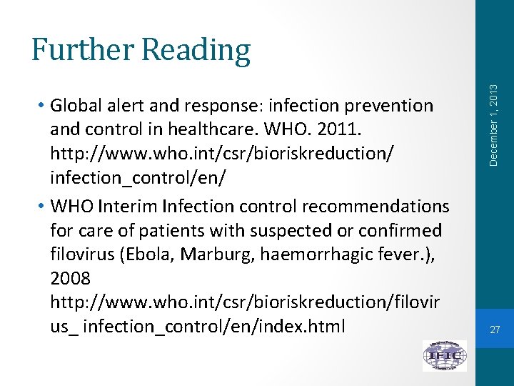  • Global alert and response: infection prevention and control in healthcare. WHO. 2011.