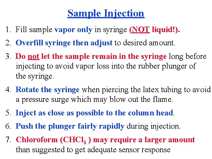 Sample Injection 1. Fill sample vapor only in syringe (NOT liquid!). 2. Overfill syringe