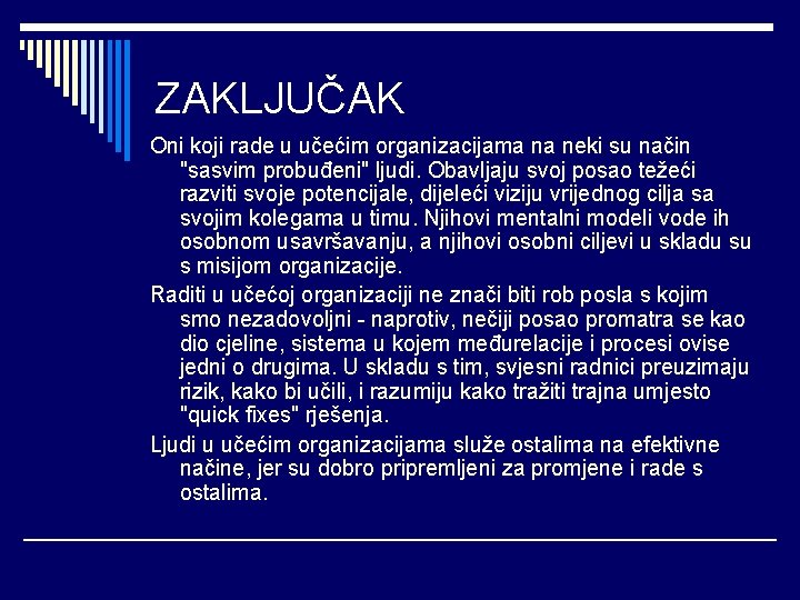 ZAKLJUČAK Oni koji rade u učećim organizacijama na neki su način "sasvim probuđeni" ljudi.