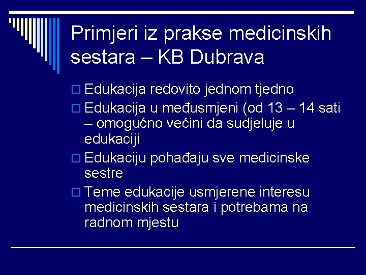 Primjeri iz prakse medicinskih sestara – KB Dubrava o Edukacija redovito jednom tjedno o