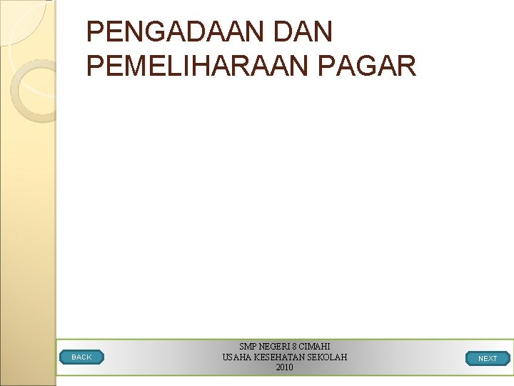 PENGADAAN DAN PEMELIHARAAN PAGAR BACK SMP NEGERI 8 CIMAHI USAHA KESEHATAN SEKOLAH 2010 NEXT