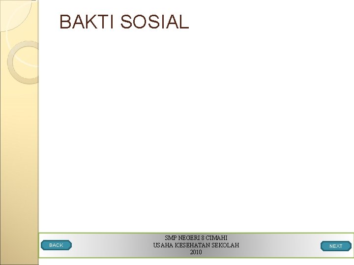BAKTI SOSIAL BACK SMP NEGERI 8 CIMAHI USAHA KESEHATAN SEKOLAH 2010 NEXT 