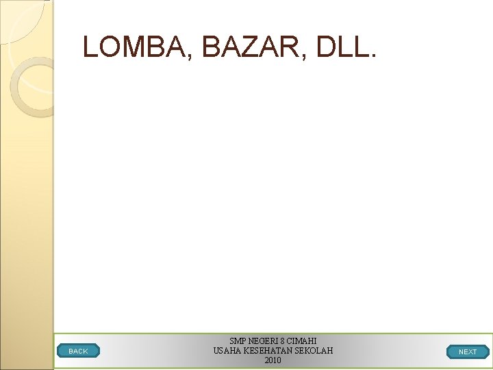 LOMBA, BAZAR, DLL. BACK SMP NEGERI 8 CIMAHI USAHA KESEHATAN SEKOLAH 2010 NEXT 