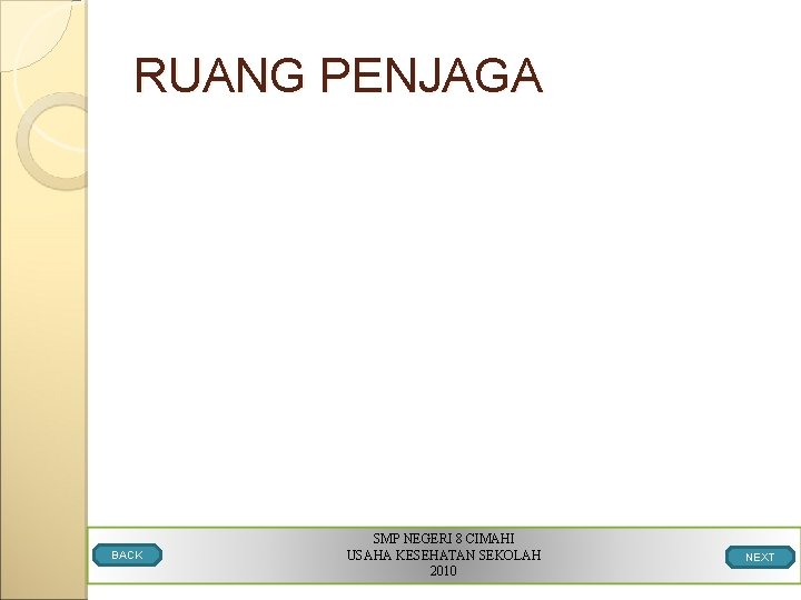 RUANG PENJAGA BACK SMP NEGERI 8 CIMAHI USAHA KESEHATAN SEKOLAH 2010 NEXT 