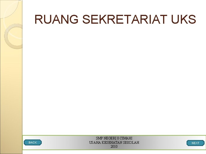 RUANG SEKRETARIAT UKS BACK SMP NEGERI 8 CIMAHI USAHA KESEHATAN SEKOLAH 2010 NEXT 