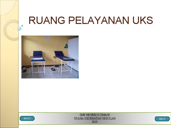 RUANG PELAYANAN UKS BACK SMP NEGERI 8 CIMAHI USAHA KESEHATAN SEKOLAH 2010 NEXT 