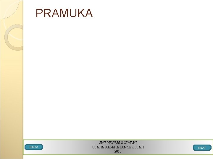 PRAMUKA BACK SMP NEGERI 8 CIMAHI USAHA KESEHATAN SEKOLAH 2010 NEXT 