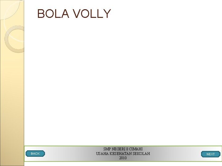 BOLA VOLLY BACK SMP NEGERI 8 CIMAHI USAHA KESEHATAN SEKOLAH 2010 NEXT 