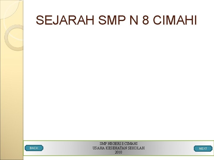 SEJARAH SMP N 8 CIMAHI BACK SMP NEGERI 8 CIMAHI USAHA KESEHATAN SEKOLAH 2010