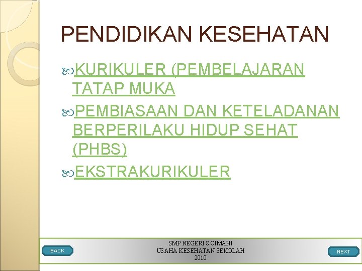 PENDIDIKAN KESEHATAN KURIKULER (PEMBELAJARAN TATAP MUKA PEMBIASAAN DAN KETELADANAN BERPERILAKU HIDUP SEHAT (PHBS) EKSTRAKURIKULER