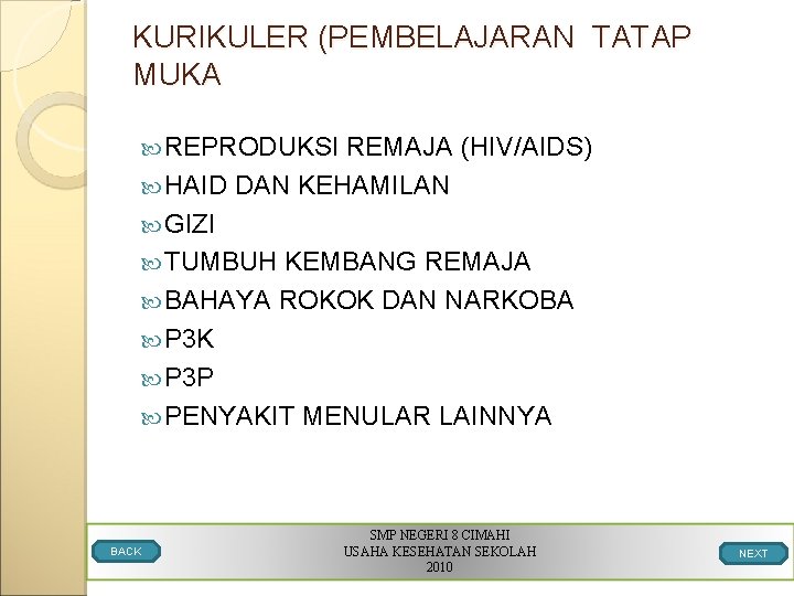 KURIKULER (PEMBELAJARAN TATAP MUKA REPRODUKSI REMAJA (HIV/AIDS) HAID DAN KEHAMILAN GIZI TUMBUH KEMBANG REMAJA
