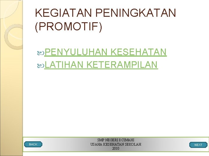 KEGIATAN PENINGKATAN (PROMOTIF) PENYULUHAN KESEHATAN LATIHAN KETERAMPILAN BACK SMP NEGERI 8 CIMAHI USAHA KESEHATAN