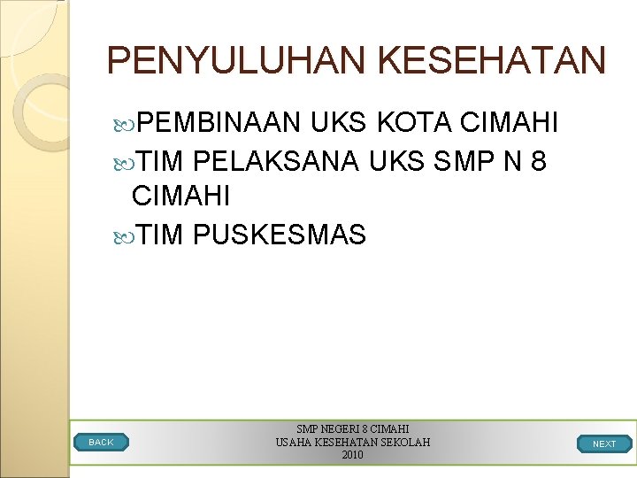 PENYULUHAN KESEHATAN PEMBINAAN UKS KOTA CIMAHI TIM PELAKSANA UKS SMP N 8 CIMAHI TIM