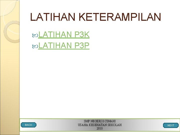 LATIHAN KETERAMPILAN LATIHAN P 3 K LATIHAN P 3 P BACK SMP NEGERI 8