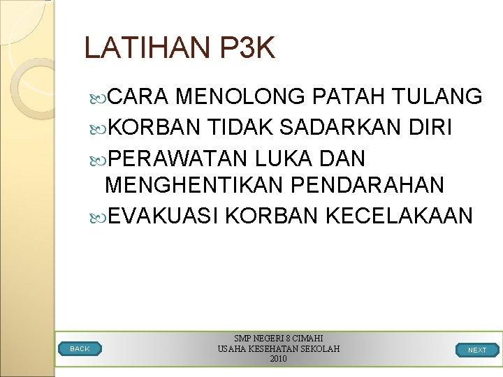 LATIHAN P 3 K CARA MENOLONG PATAH TULANG KORBAN TIDAK SADARKAN DIRI PERAWATAN LUKA