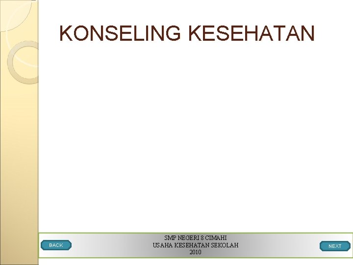 KONSELING KESEHATAN BACK SMP NEGERI 8 CIMAHI USAHA KESEHATAN SEKOLAH 2010 NEXT 