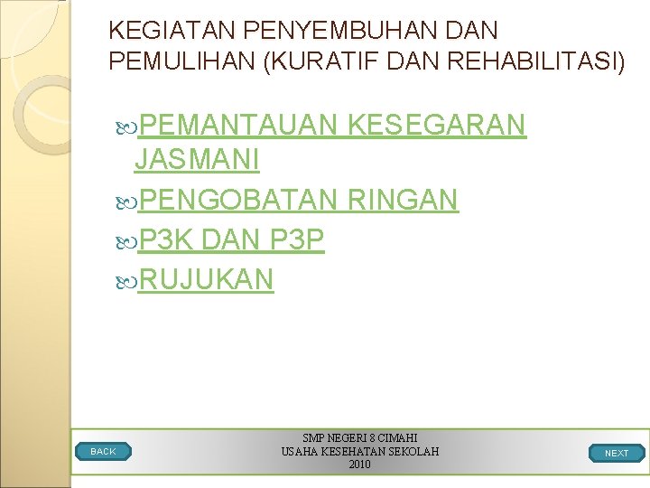 KEGIATAN PENYEMBUHAN DAN PEMULIHAN (KURATIF DAN REHABILITASI) PEMANTAUAN KESEGARAN JASMANI PENGOBATAN RINGAN P 3