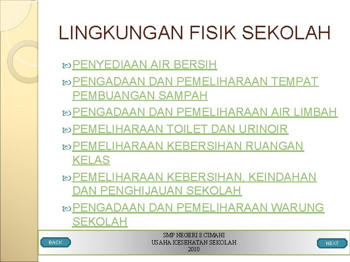 LINGKUNGAN FISIK SEKOLAH PENYEDIAAN AIR BERSIH PENGADAAN DAN PEMELIHARAAN TEMPAT PEMBUANGAN SAMPAH PENGADAAN DAN