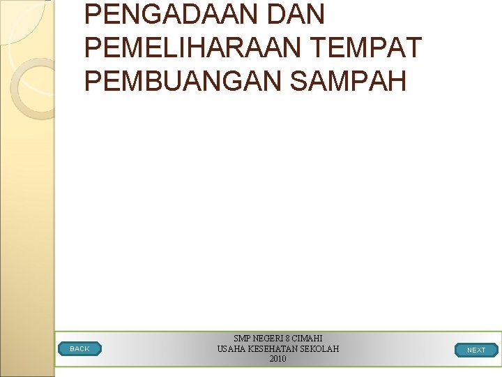 PENGADAAN DAN PEMELIHARAAN TEMPAT PEMBUANGAN SAMPAH BACK SMP NEGERI 8 CIMAHI USAHA KESEHATAN SEKOLAH