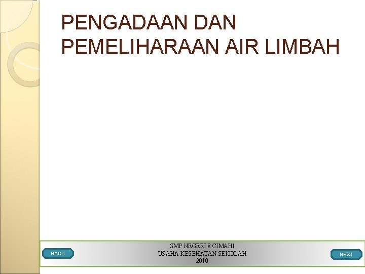 PENGADAAN DAN PEMELIHARAAN AIR LIMBAH BACK SMP NEGERI 8 CIMAHI USAHA KESEHATAN SEKOLAH 2010