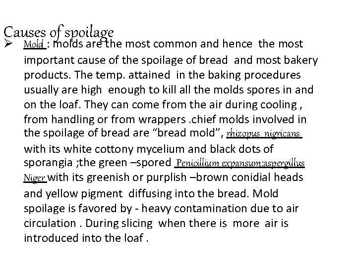 Causes of spoilage Ø Mold : molds are the most common and hence the