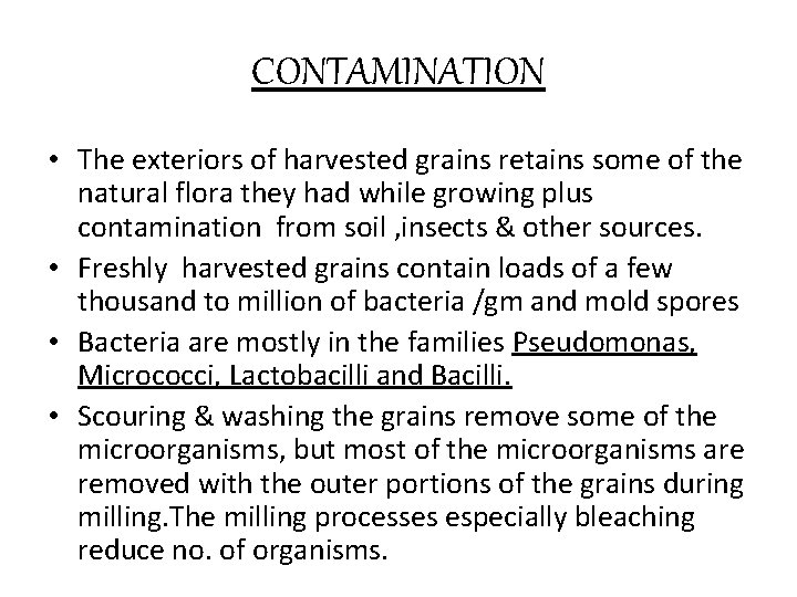 CONTAMINATION • The exteriors of harvested grains retains some of the natural flora they