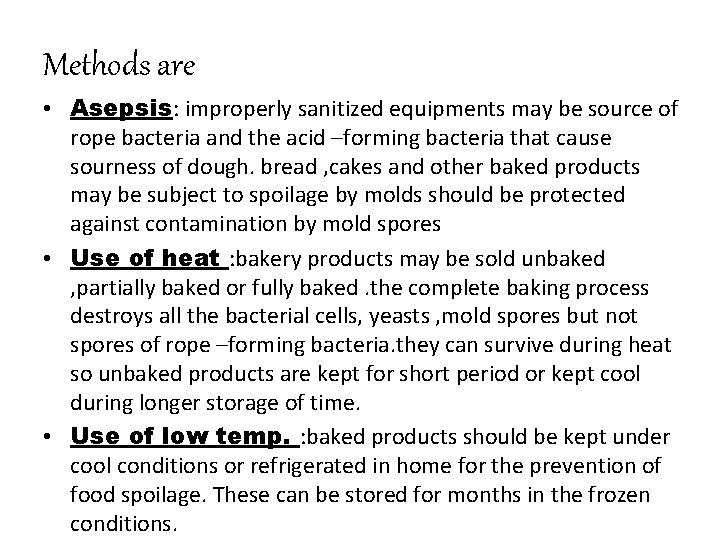 Methods are • Asepsis: improperly sanitized equipments may be source of rope bacteria and