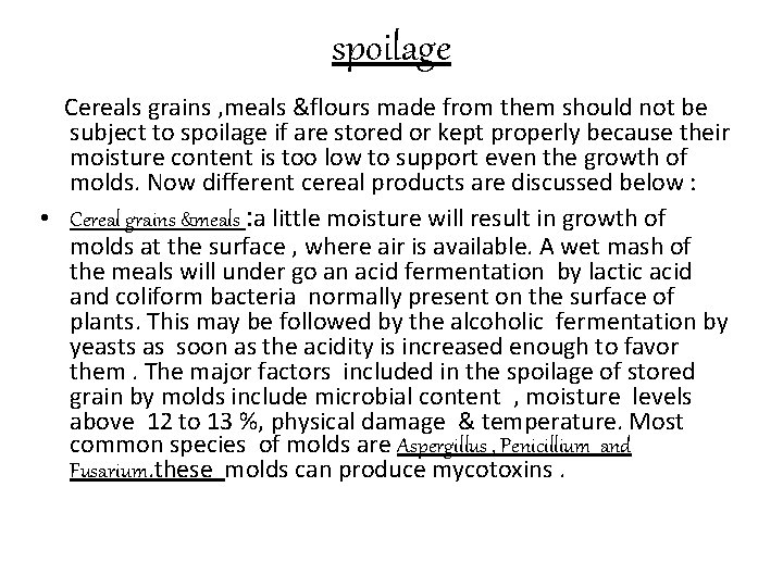 spoilage Cereals grains , meals &flours made from them should not be subject to