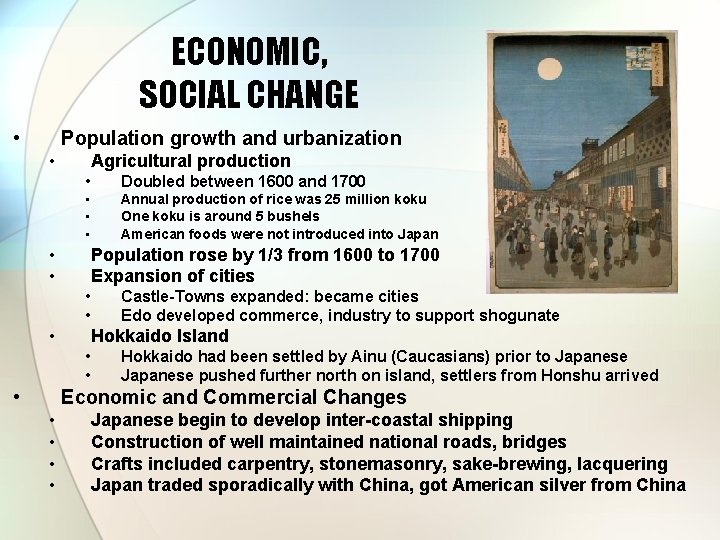 ECONOMIC, SOCIAL CHANGE • Population growth and urbanization • Agricultural production • Doubled between