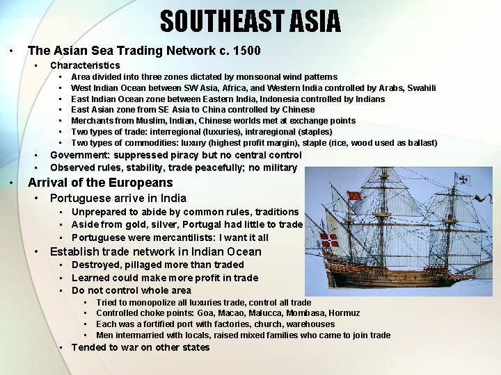 SOUTHEAST ASIA • The Asian Sea Trading Network c. 1500 • Characteristics • •