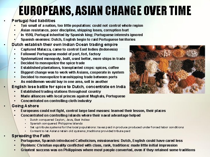 EUROPEANS, ASIAN CHANGE OVER TIME • Portugal had liabilities • • • Dutch establish