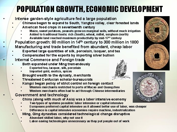 POPULATION GROWTH, ECONOMIC DEVELOPMENT • Intense garden-style agriculture fed a large population • •