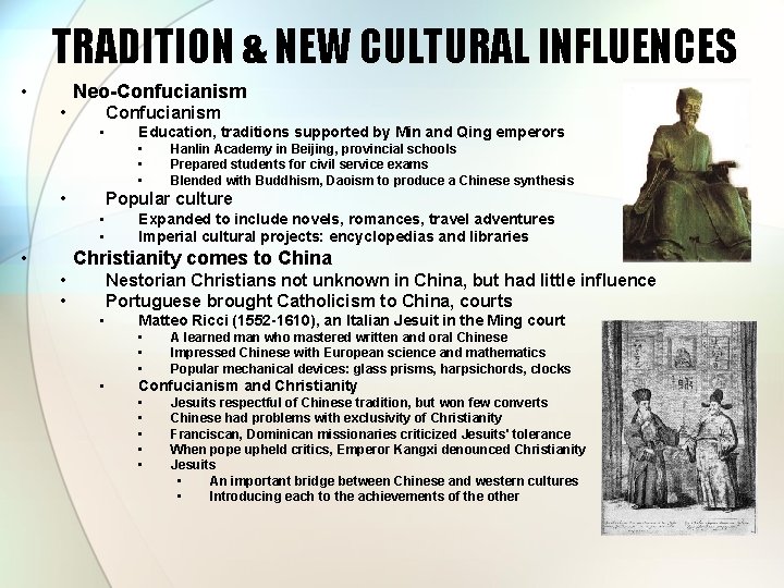 TRADITION & NEW CULTURAL INFLUENCES • Neo-Confucianism • Education, traditions supported by Min and
