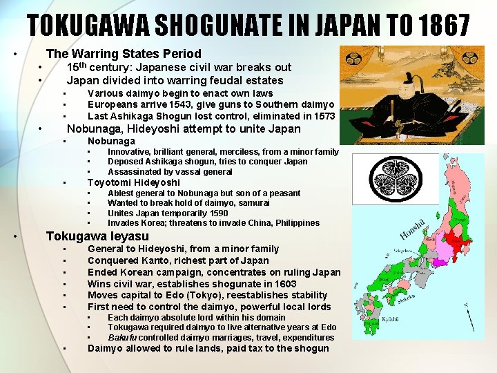 TOKUGAWA SHOGUNATE IN JAPAN TO 1867 • The Warring States Period • • 15