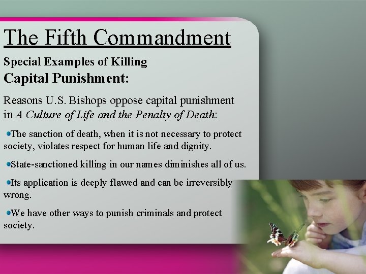 The Fifth Commandment Special Examples of Killing Capital Punishment: Reasons U. S. Bishops oppose