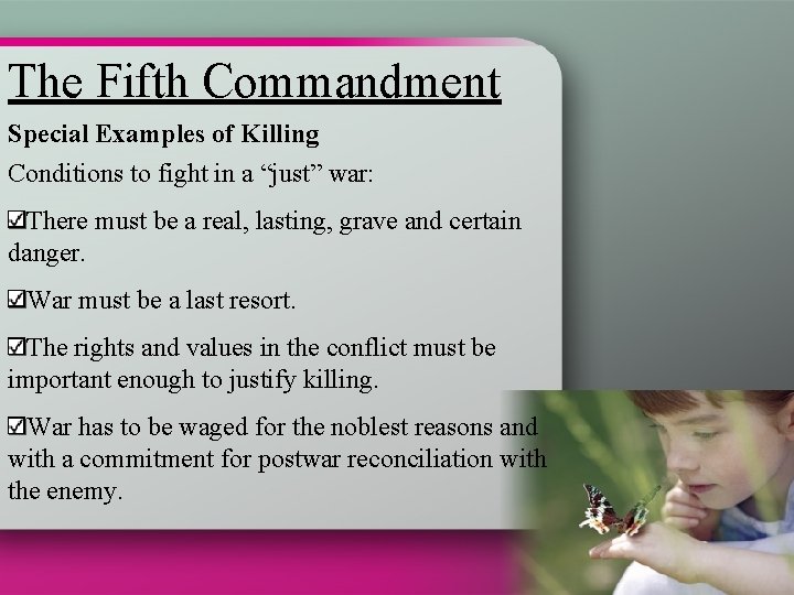 The Fifth Commandment Special Examples of Killing Conditions to fight in a “just” war: